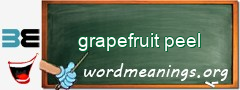 WordMeaning blackboard for grapefruit peel